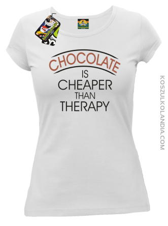 Chocolate is cheaper than therapy - Koszulka damska biała 