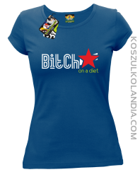 Bitch on a diet - Koszulka damska niebieska 