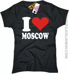 I LOVE MOSCOW - koszulka damska 2 koszulki z nadrukiem nadruk