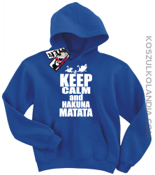 Keep Calm and Hakuna Matata - świetna bluza dziecięca z nadrukiem - niebieski