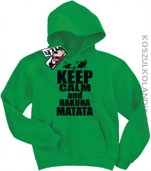 Keep Calm and Hakuna Matata - świetna bluza dziecięca z nadrukiem - zielony