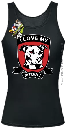 I Love My Pitbull -  Top damski czarny 