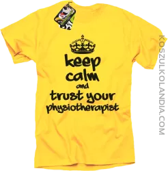 Keep Calm and trust your Physiotherapist - Koszulka Męska - Żółty