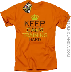 Keep Calm and TRAINING HARD - Koszulka męska pomarańcz 