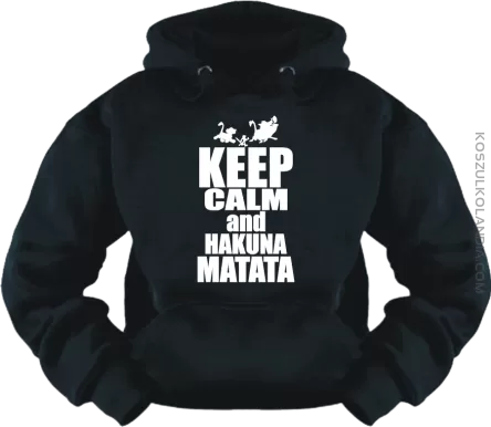 Keep calm and hakuna matata - Bluza Nr KODIA00222bl