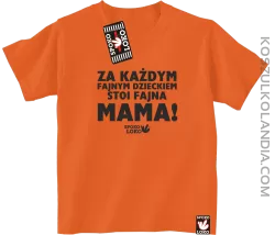 Za każdym fajnym dzieckiem stoi fajna mama - Koszulka dziecięca pomarańcz 