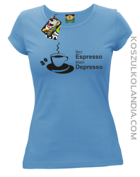 Bez Espresso Mam Depresso - Koszulka damska błękit
