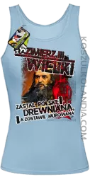 Kazimierz Wielki Zastał Polskę drewnianą a zostawił murowaną - Top damski błękitna 