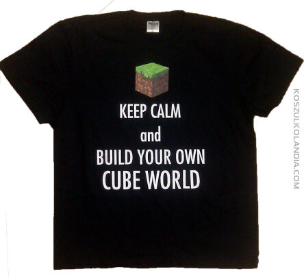 CALM DOWN and build your own CUBE WORLD koszulka koszulki tshirt tshirts