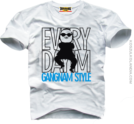 EVERY DAY I`M GANGNAM STYLE standard - koszulka męska