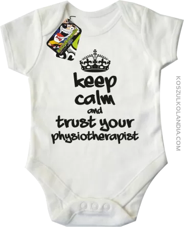 Keep Calm and trust your Physiotherapist - Body dziecięce - Biały