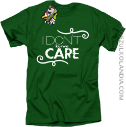 I Don`t ku#wa Care - Koszulka męska zieleń