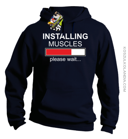 Installing muscles please wait... - Bluza z kapturem